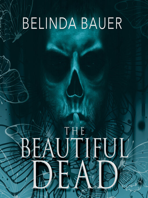 Title details for The Beautiful Dead by Belinda Bauer - Available
